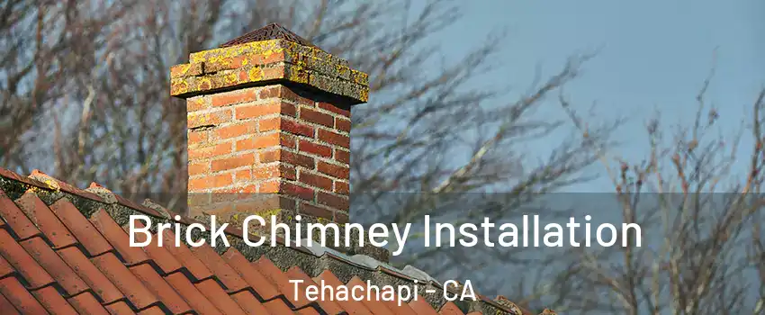  Brick Chimney Installation Tehachapi - CA