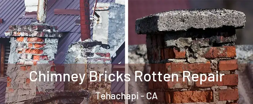  Chimney Bricks Rotten Repair Tehachapi - CA
