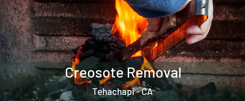  Creosote Removal Tehachapi - CA