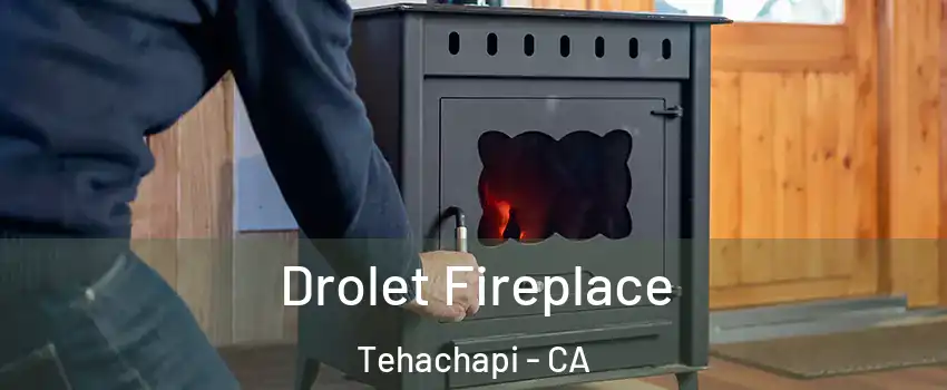  Drolet Fireplace Tehachapi - CA