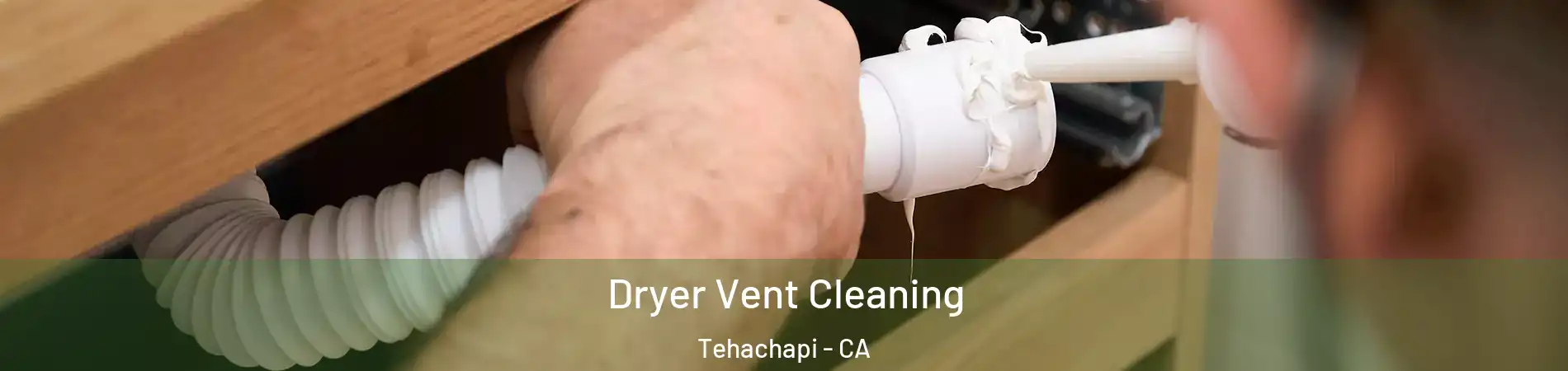  Dryer Vent Cleaning Tehachapi - CA