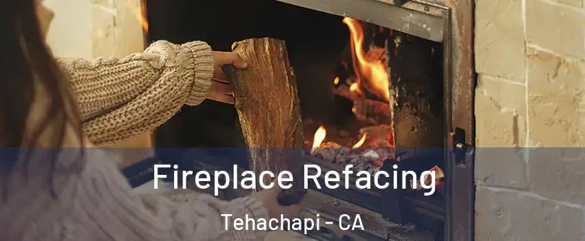  Fireplace Refacing Tehachapi - CA