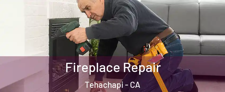  Fireplace Repair Tehachapi - CA