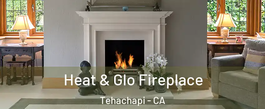  Heat & Glo Fireplace Tehachapi - CA