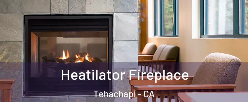  Heatilator Fireplace Tehachapi - CA