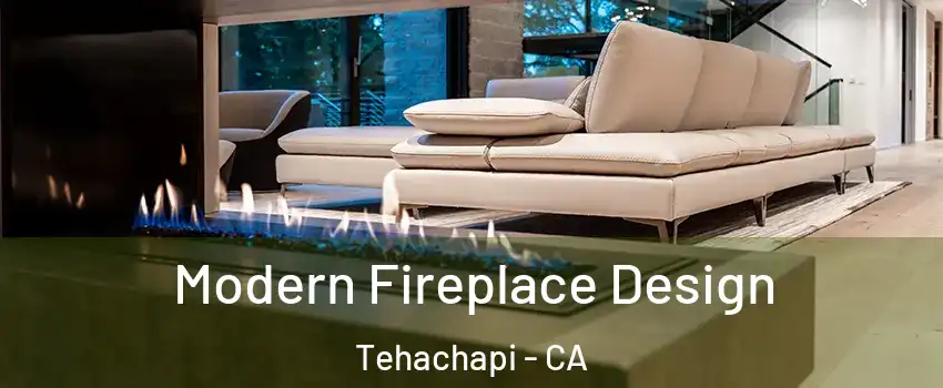  Modern Fireplace Design Tehachapi - CA