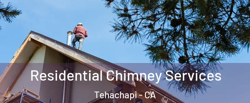  Residential Chimney Services Tehachapi - CA