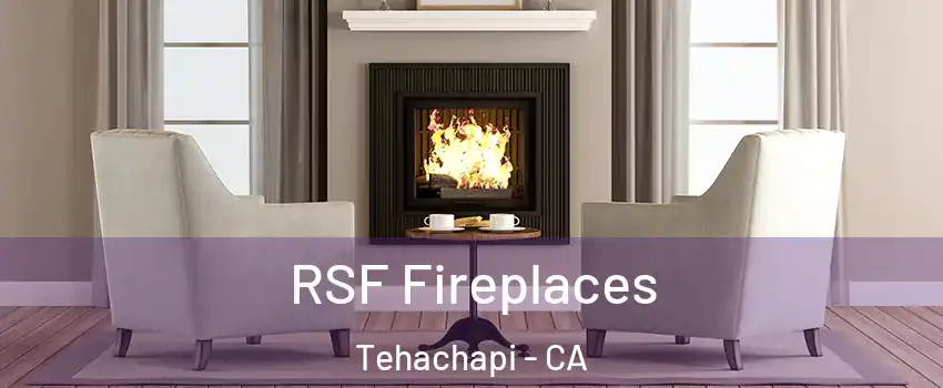  RSF Fireplaces Tehachapi - CA