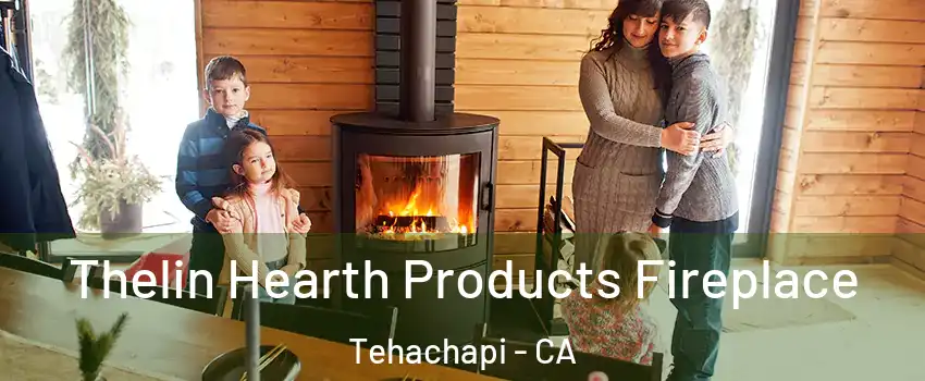  Thelin Hearth Products Fireplace Tehachapi - CA